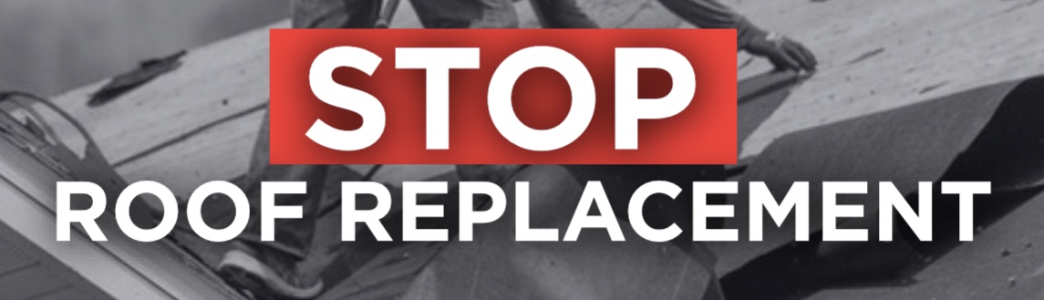 Stop premature roof replacement